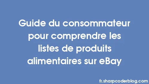 Guide du consommateur pour comprendre les listes de produits alimentaires sur eBay - Thumbnail