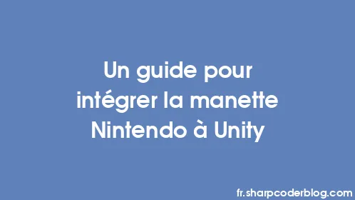 Un guide pour intégrer la manette Nintendo à Unity - Thumbnail