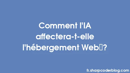 Comment l'IA affectera-t-elle l'hébergement Web ? - Thumbnail