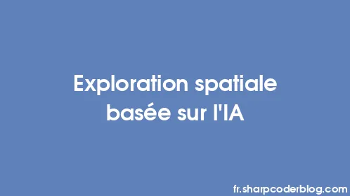 Exploration spatiale basée sur l'IA - Thumbnail
