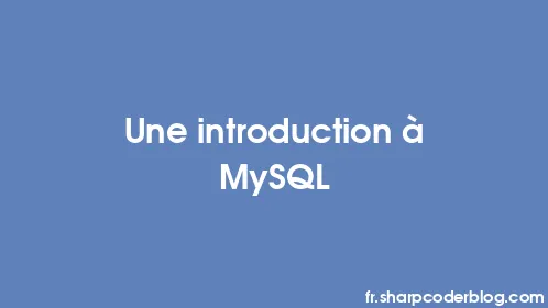 Une introduction à MySQL - Thumbnail