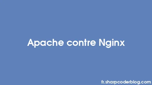 Apache contre Nginx - Thumbnail
