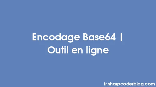 Encodage Base64 | Outil en ligne - Thumbnail