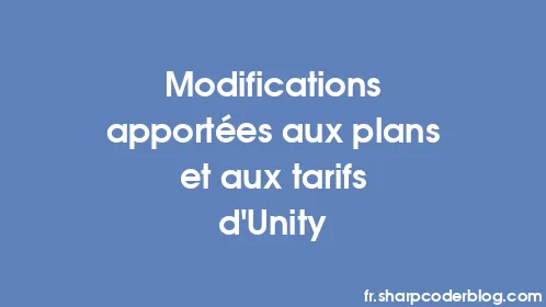 Modifications apportées aux plans et aux tarifs d'Unity - Thumbnail
