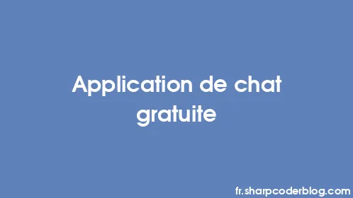 Application de chat gratuite - Thumbnail