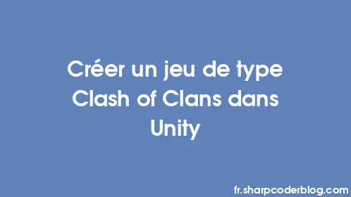 Créer un jeu de type Clash of Clans dans Unity - Thumbnail