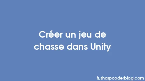 Créer un jeu de chasse dans Unity - Thumbnail