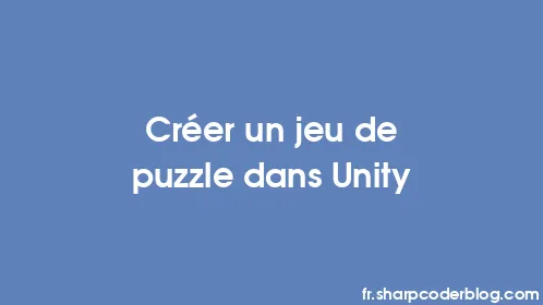 Créer un jeu de puzzle dans Unity - Thumbnail