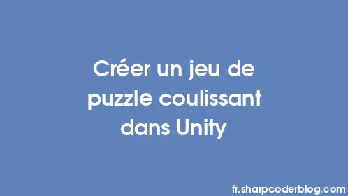Créer un jeu de puzzle coulissant dans Unity - Thumbnail