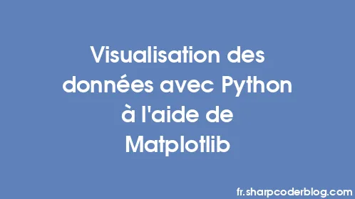 Visualisation des données avec Python à l'aide de Matplotlib - Thumbnail