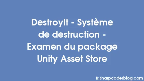 DestroyIt - Système de destruction - Examen du package Unity Asset Store - Thumbnail