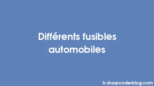 Différents fusibles automobiles - Thumbnail