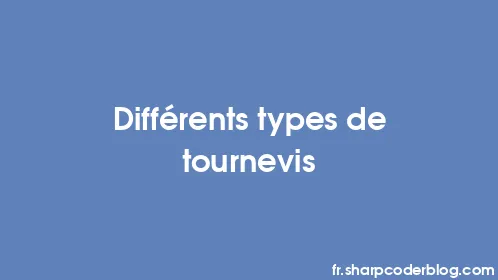 Différents types de tournevis - Thumbnail