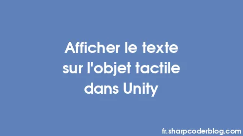 Afficher le texte sur l'objet tactile dans Unity - Thumbnail