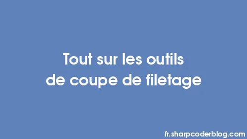 Tout sur les outils de coupe de filetage - Thumbnail