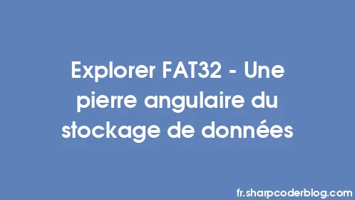 Explorer FAT32 - Une pierre angulaire du stockage de données - Thumbnail