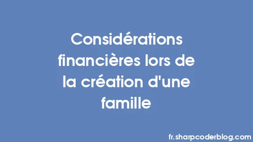 Considérations financières lors de la création d’une famille - Thumbnail
