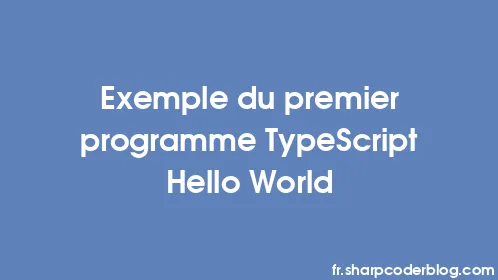 Exemple du premier programme TypeScript Hello World - Thumbnail