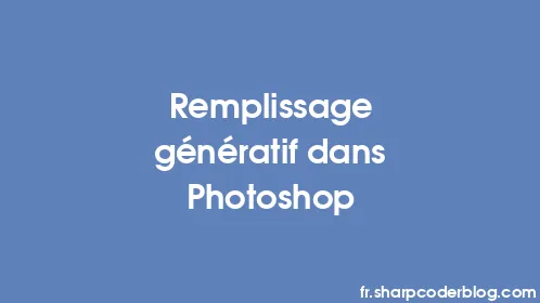 Remplissage génératif dans Photoshop - Thumbnail