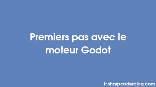 Premiers pas avec le moteur Godot - Thumbnail