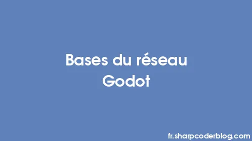 Bases du réseau Godot - Thumbnail