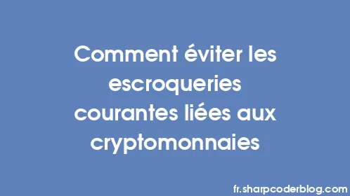 Comment éviter les escroqueries courantes liées aux cryptomonnaies - Thumbnail