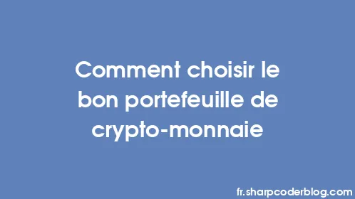 Comment choisir le bon portefeuille de crypto-monnaie - Thumbnail