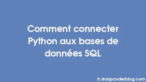 Comment connecter Python aux bases de données SQL - Thumbnail