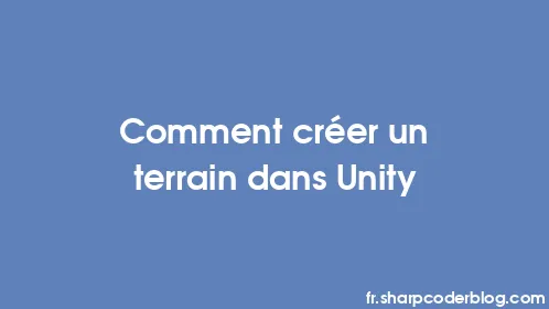 Comment créer un terrain dans Unity - Thumbnail