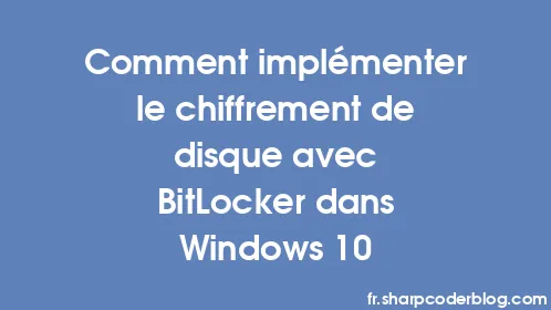 Comment implémenter le chiffrement de disque avec BitLocker dans Windows 10 - Thumbnail