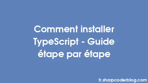 Comment installer TypeScript - Guide étape par étape - Thumbnail