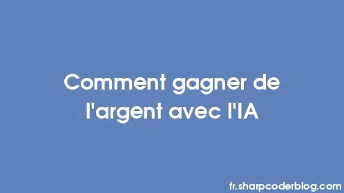 Comment gagner de l'argent avec l'IA - Thumbnail