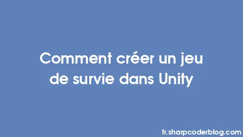Comment créer un jeu de survie dans Unity - Thumbnail