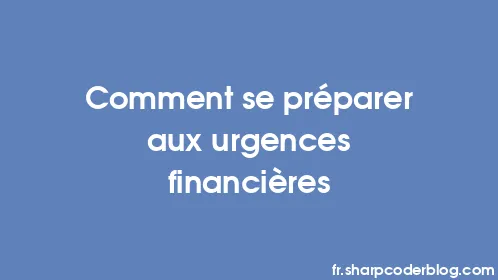 Comment se préparer aux urgences financières - Thumbnail