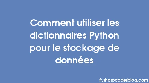 Comment utiliser les dictionnaires Python pour le stockage de données - Thumbnail