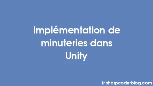 Implémentation de minuteries dans Unity - Thumbnail