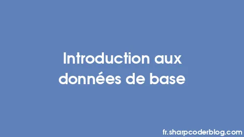 Introduction aux données de base - Thumbnail
