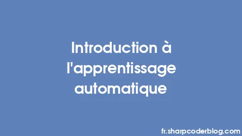 Introduction à l'apprentissage automatique - Thumbnail