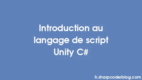 Introduction au langage de script Unity C# - Thumbnail
