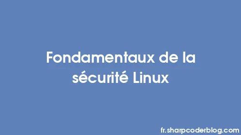 Fondamentaux de la sécurité Linux - Thumbnail