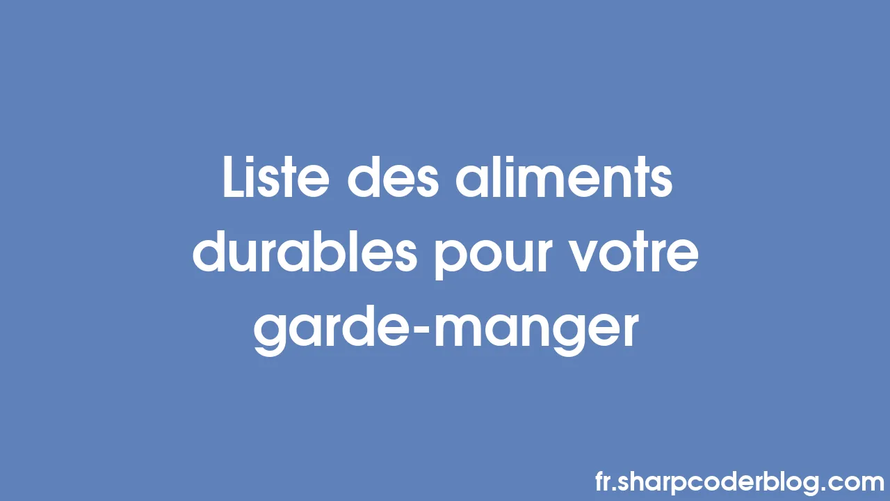 Liste des aliments durables pour votre garde-manger | Sharp Coder Blog