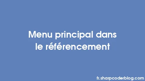 Menu principal dans le référencement - Thumbnail