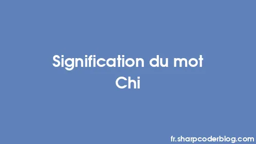 Signification du mot Chi - Thumbnail