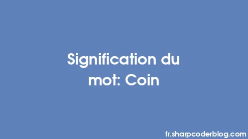 Signification du mot: Coin - Thumbnail