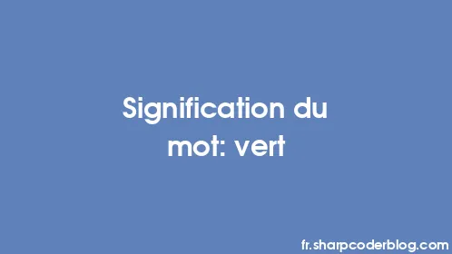 Signification du mot: vert - Thumbnail