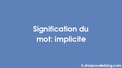 Signification du mot: implicite - Thumbnail