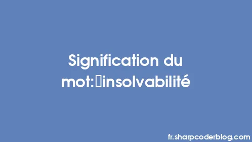 Signification du mot: insolvabilité - Thumbnail