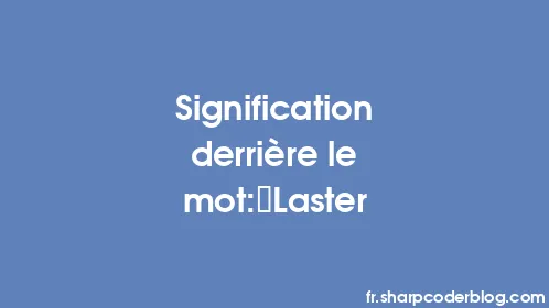 Signification derrière le mot: Laster - Thumbnail