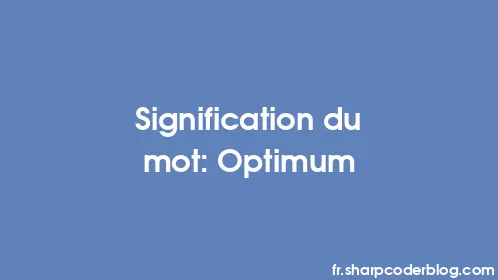 Signification du mot: Optimum - Thumbnail