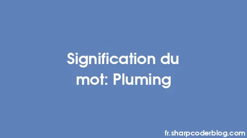 Signification du mot: Pluming - Thumbnail